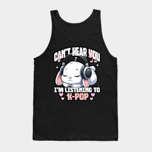 Can't Hear you I'm listening to K-pop Tank Top